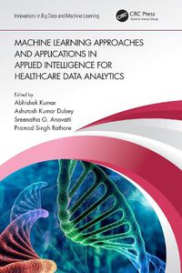 Cover image for Machine Learning Approaches and Applications in Applied Intelligence for Healthcare Data Analytics