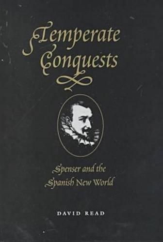 Cover image for Temperate Conquests: Spenser and the Spanish New World