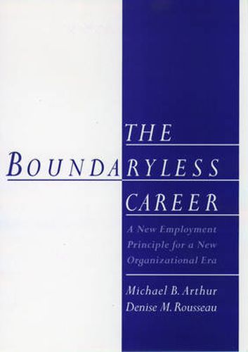 The Boundaryless Career: A New Employment Principle for a New Organizational Era