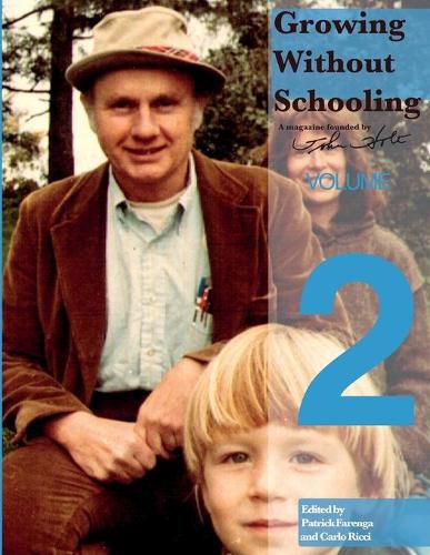 Cover image for Growing Without Schooling: The Complete Collection, Volume 2