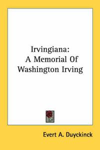 Cover image for Irvingiana: A Memorial of Washington Irving