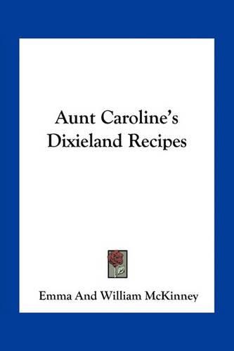 Cover image for Aunt Caroline's Dixieland Recipes