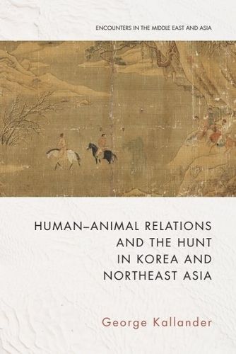 Human-Animal Relations and the Hunt in Korea and Northeast Asia