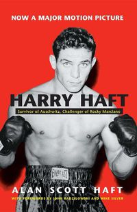 Cover image for Harry Haft: Survivor of Auschwitz, Challenger of Rocky Marciano