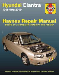 Cover image for Hyundai Elantra 1996 Thru 2019 Haynes Repair Manual: Based on a Complete Teardown and Rebuild - Includes Essential Information for Today's More Complex Vehicles