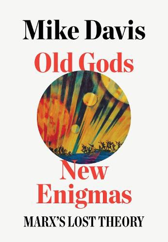 Old Gods, New Enigmas: Marx's Lost Theory