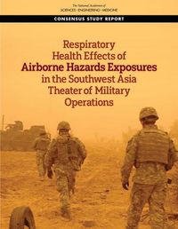 Cover image for Respiratory Health Effects of Airborne Hazards Exposures in the Southwest Asia Theater of Military Operations