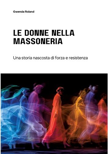 Cover image for Le Donne nella Massoneria