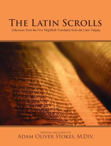 Cover image for Latin Scrolls: Selections from the Five Megilloth Translated from the Latin Vulgate