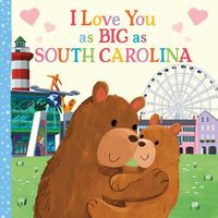 Cover image for I Love You as Big as South Carolina