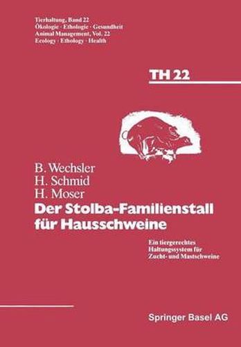 Cover image for Der Stolba-Familienstall Fur Hausschweine: Ein Tiergerechtes Haltungssystem Fur Zucht- Und Mastschweine