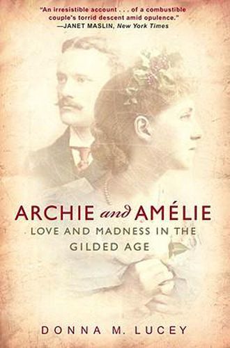 Cover image for Archie and Amelie: Love and Madness in the Gilded Age