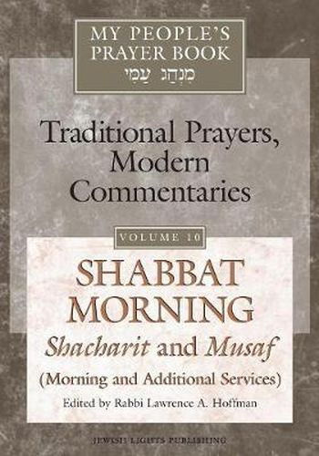 My People's Prayer Book Vol 10: Shabbat Morning: Shacharit and Musaf (Morning and Additional Services)