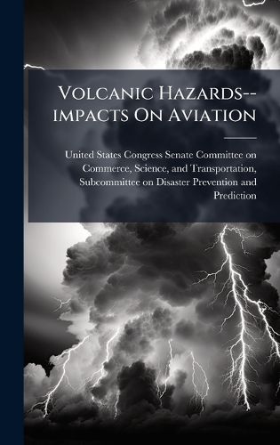 Cover image for Volcanic Hazards--impacts On Aviation