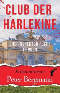 Cover image for Club der Harlekine: Chefinspektor Fuchs in Wien