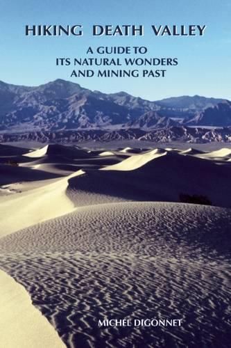 Cover image for Hiking Death Valley: A Guide to Its Natural Wonders and Mining Past