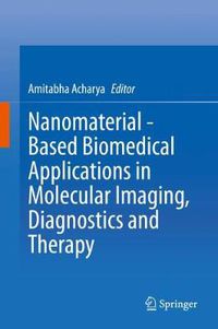 Cover image for Nanomaterial - Based Biomedical Applications in Molecular Imaging, Diagnostics and Therapy