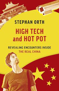 Cover image for High Tech and Hot Pot: Revealing Encounters Inside the Real China