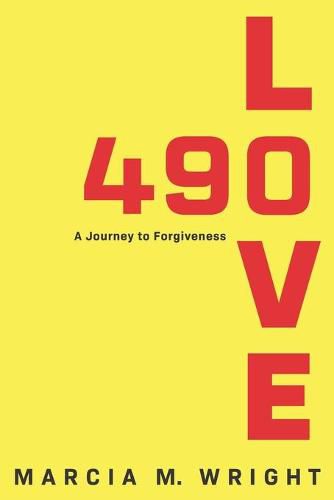 Cover image for 490 Love: A Journey to Forgiveness