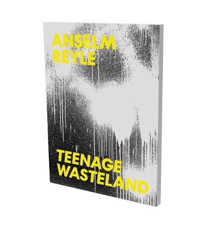 Cover image for Anselm Reyle : Teenage Wasteland