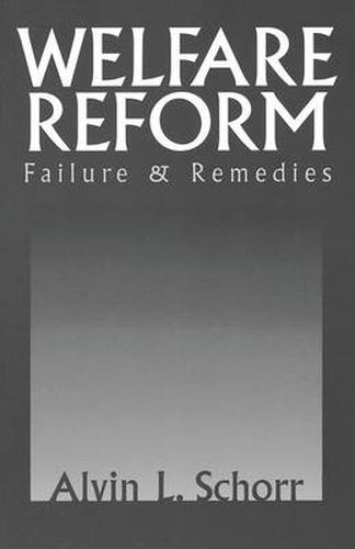 Cover image for Welfare Reform: Failure & Remedies