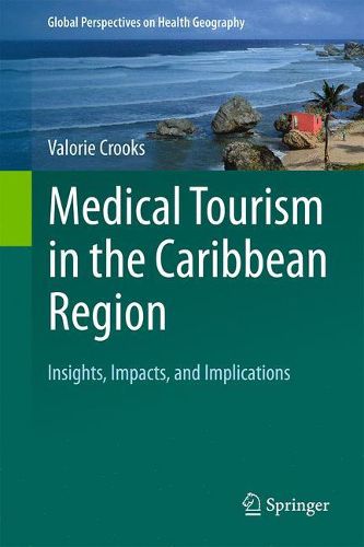 Cover image for Medical Tourism in the Caribbean Region: Insights, Impacts, and Implications