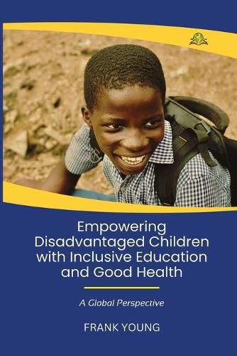 Cover image for Empowering Disadvantaged Children With Inclusive Education & Good Health