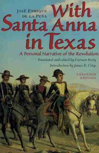 Cover image for With Santa Anna in Texas: A Personal Narrative of the Revolution a Personal Narrative of the Revolution