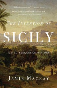 Cover image for The Invention of Sicily