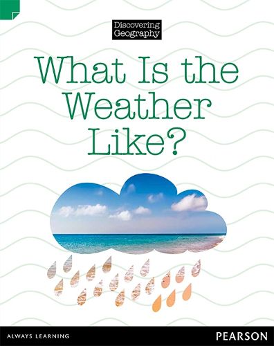 Cover image for Discovering Geography - Lower Primary: What is the Weather Like? (Reading Level 11/F&P Level G)