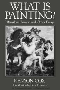 Cover image for What is Painting?: Winslow Homer  and Other Essays