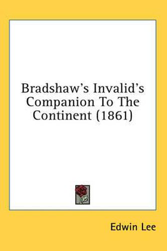 Cover image for Bradshaw's Invalid's Companion to the Continent (1861)