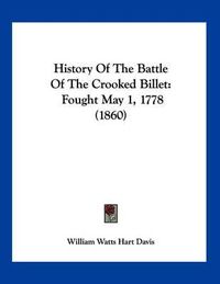 Cover image for History of the Battle of the Crooked Billet: Fought May 1, 1778 (1860)