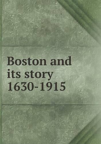 Boston and its story 1630-1915