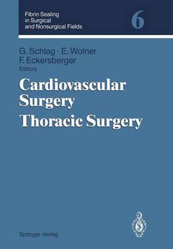 Fibrin Sealing in Surgical and Nonsurgical Fields: Volume 6: Cardiovascular Surgery. Thoracic Surgery