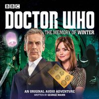 Cover image for Doctor Who: The Memory of Winter: A 12th Doctor Audio Original