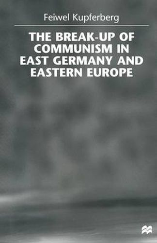 Cover image for The Break-up of Communism in East Germany and Eastern Europe