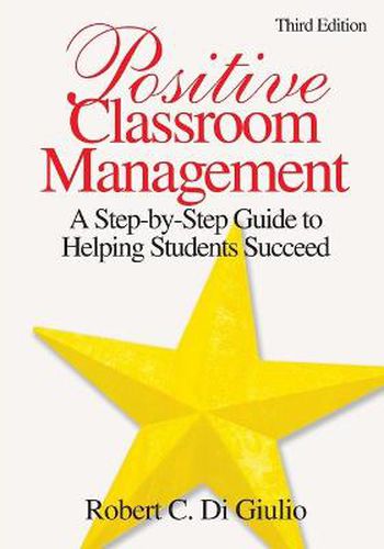 Cover image for Positive Classroom Management: A Step-by-Step Guide to Helping Students Succeed