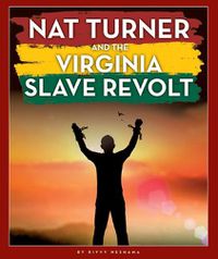 Cover image for Nat Turner and the Virginia Slave Revolt