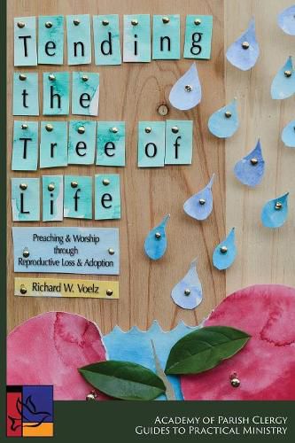 Tending the Tree of Life: Preaching and Worship through Reproductive Loss and Adoption