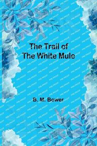 Cover image for The Trail of the White Mule