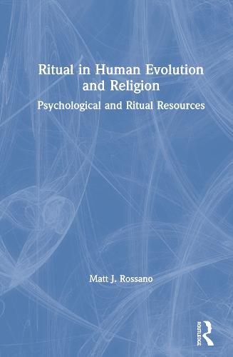 Ritual in Human Evolution and Religion: Psychological and Ritual Resources