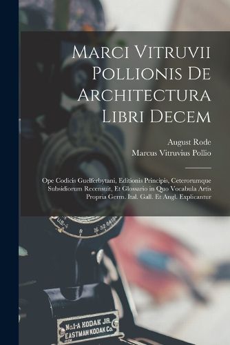 Cover image for Marci Vitruvii Pollionis De Architectura Libri Decem