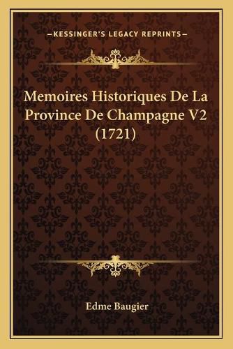 Cover image for Memoires Historiques de La Province de Champagne V2 (1721)