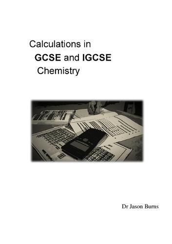 Calculations in GCSE and Igcse Chemistry