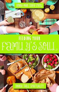 Cover image for Feeding Your Family's Soul: Dinner Table Spirituality