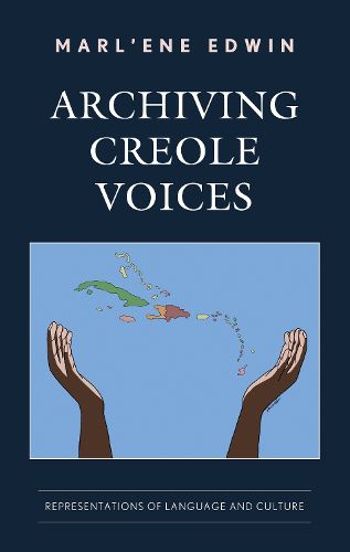 Cover image for Archiving Creole Voices