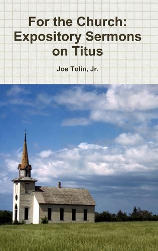 Cover image for For the Church: Expository Sermons on Titus