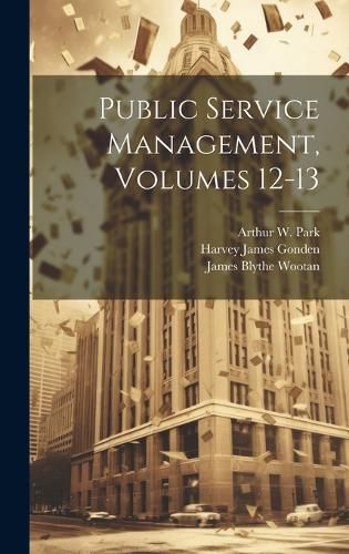 Cover image for Public Service Management, Volumes 12-13