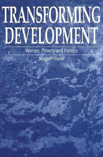 Cover image for Transforming Development: Women, poverty and politics